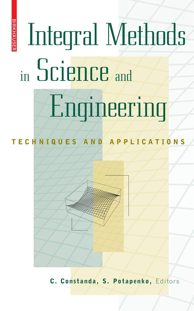 Integral Methods in Science and Engineering: Techniques and Applications