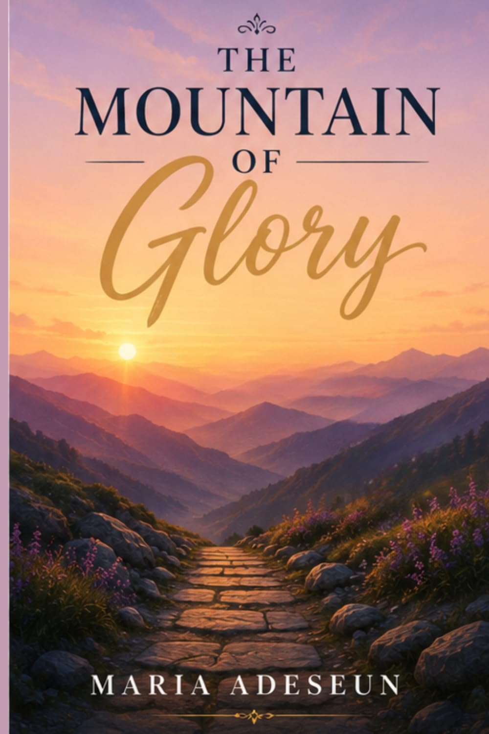 The Mountain Of Glory: An Encounter with the Revealed Christ (Encounters With God In The Bible)
