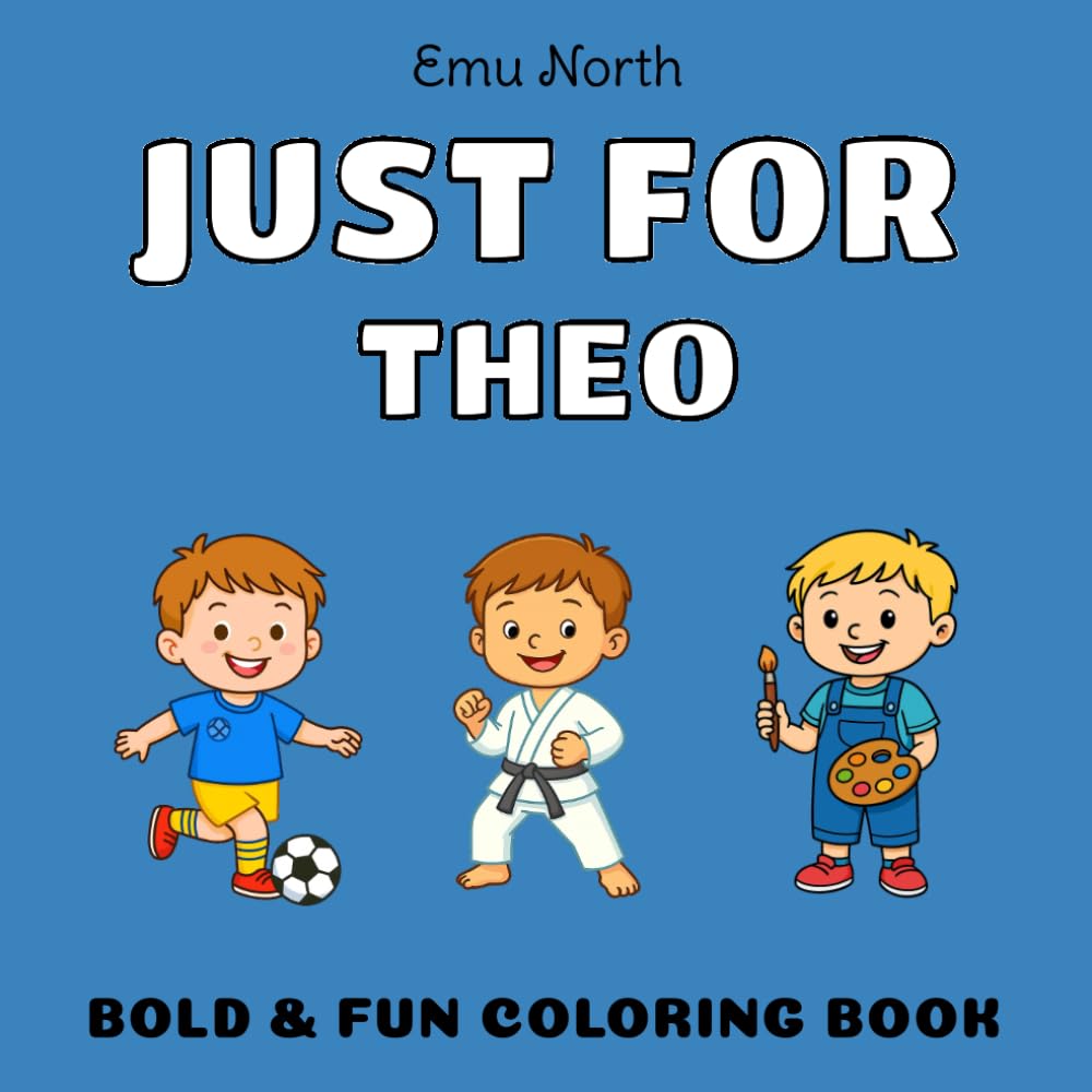 JUST FOR Theo - Bold & Fun Coloring Book [USA]