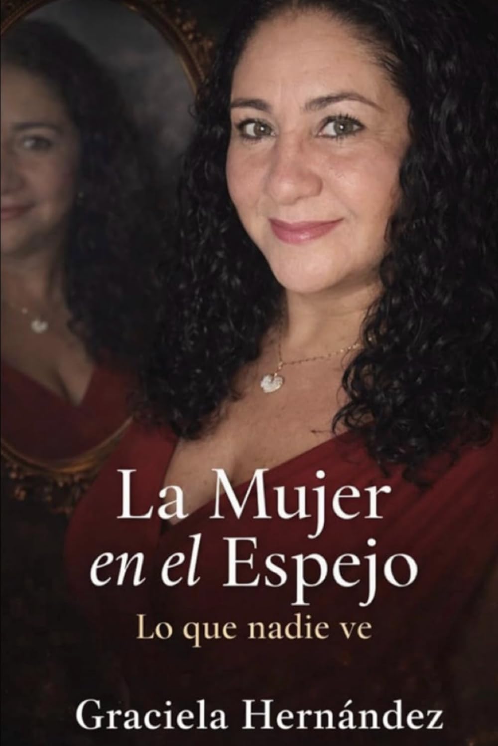 La mujer en el espejo: Lo que nadie ve