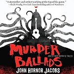 Cover of Murder Ballads and Other Horrific Tales