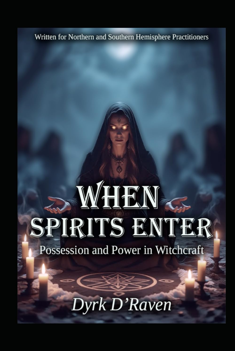 When Spirits Enter: Possession and Power in Witchcraft (Magickal Tools)