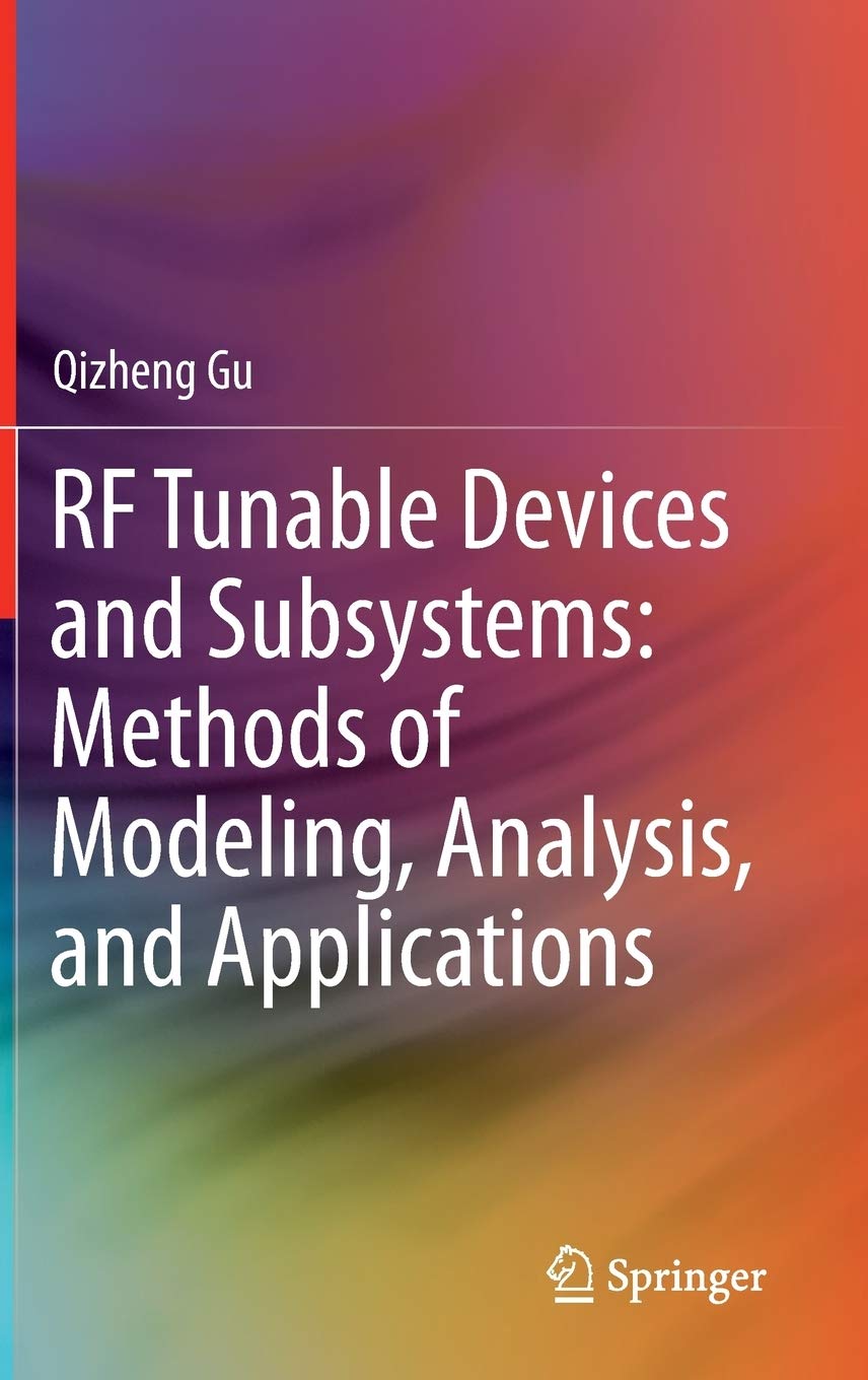 RF Tunable Devices and Subsystems: Methods of Modeling, Analysis, and Applications