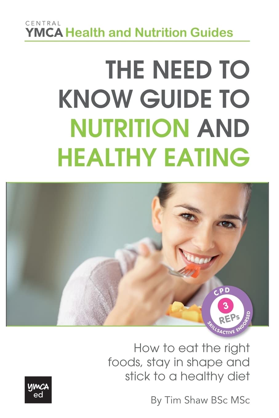 The Need to Know Guide to Nutrition and Healthy. BSc<|