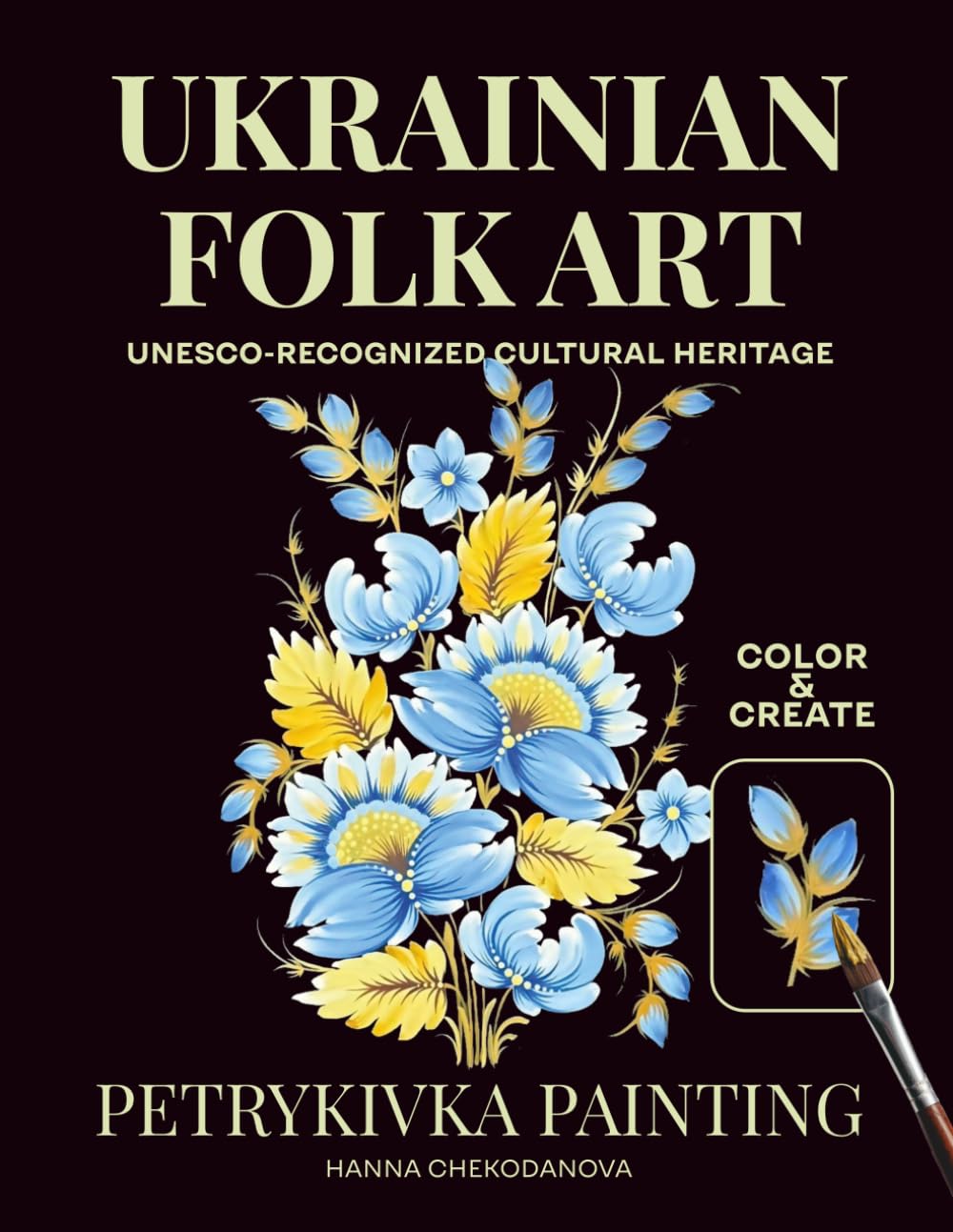 Petrykivka Painting Workbook: Flowers: Learn Authentic Ukrainian Folk Art Through Step-by-Step Exercises and Traditional Techniques