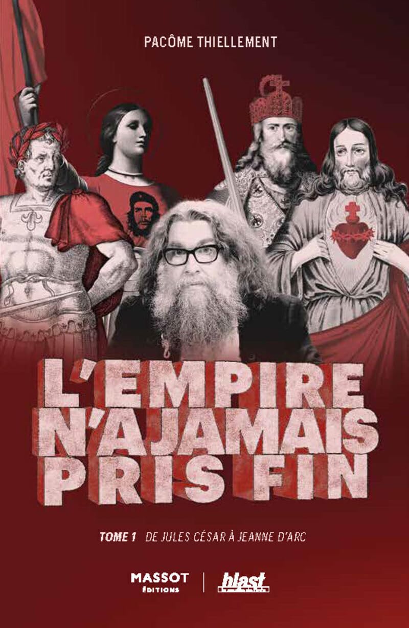 L'empire n'a jamais pris fin: Tome 1 : De Jules César à Jeanne d'Arc