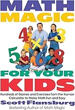 Math Magic for Your Kids: Hundreds of Games and Exercises from the Human Calculator to Make Math Fun and Easy
