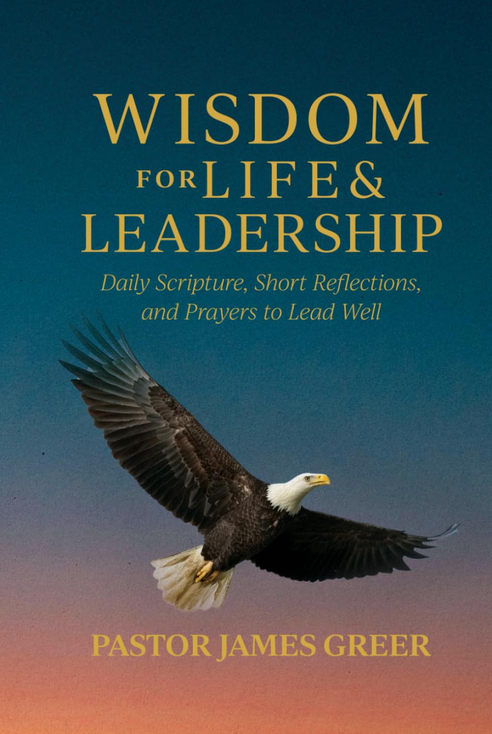 Wisdom for Life and Leadership