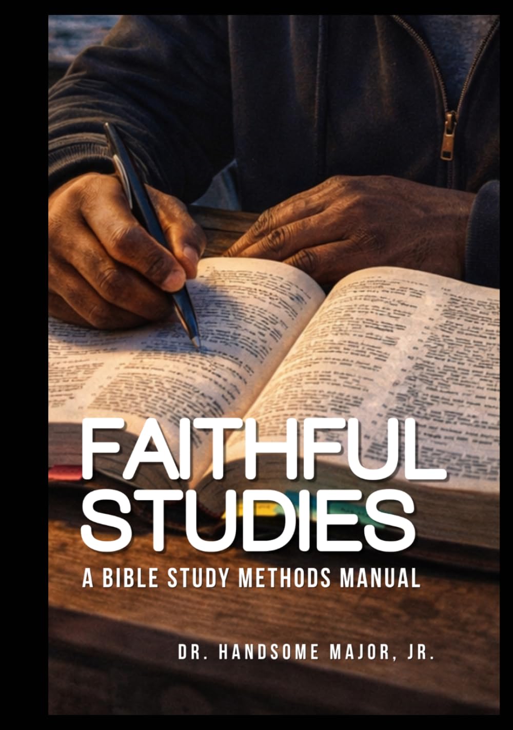 Faithful Study: A Bible Study Methods Manual