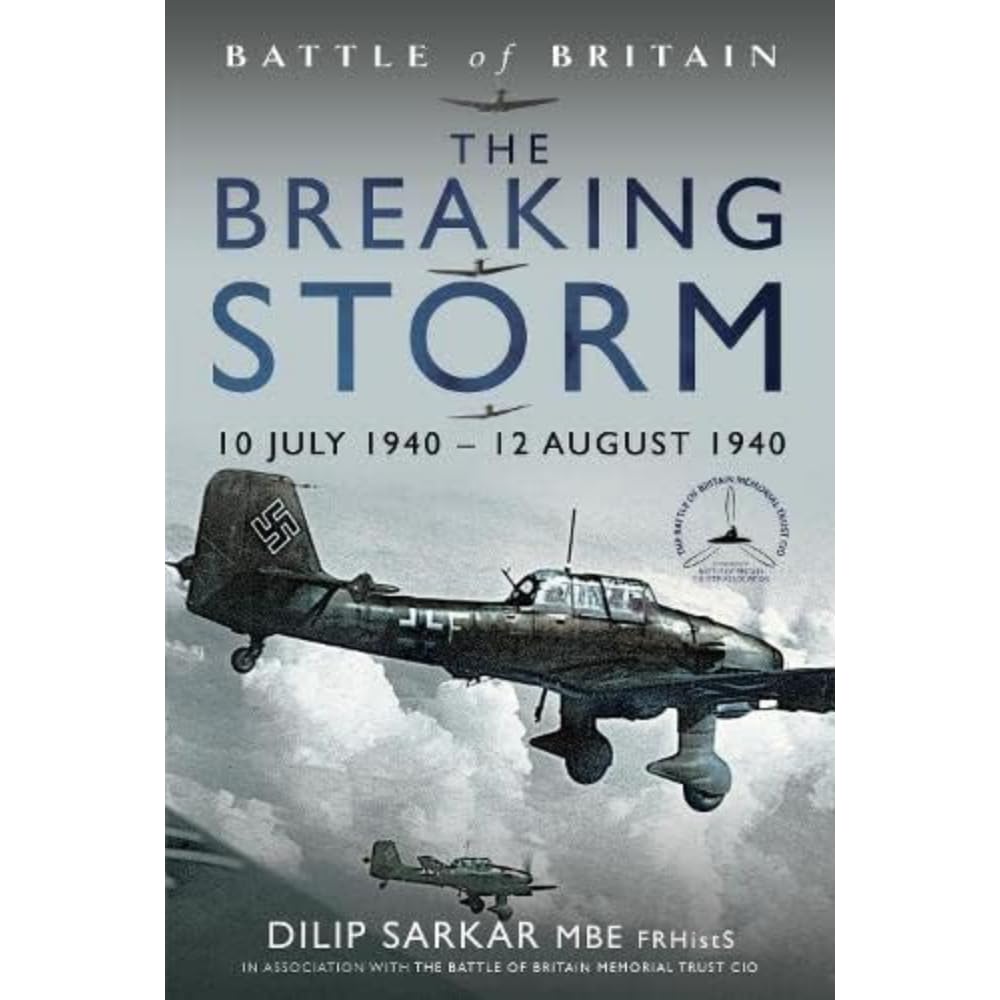 Battle of Britain The Breaking Storm by Dilip Sarkar HARDBACK 9781399056410