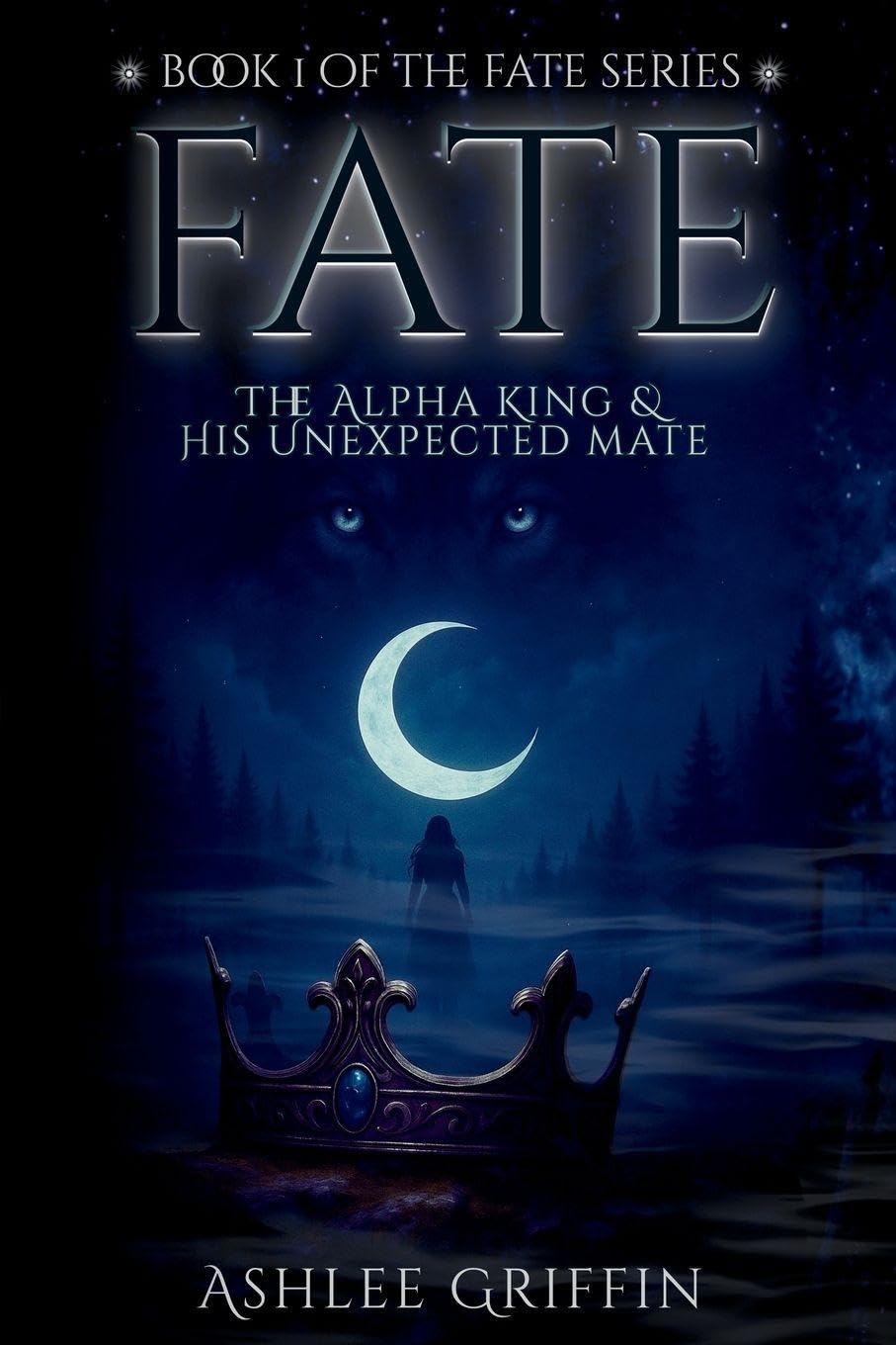 Fate: the Alpha King and his Unexpected Mate