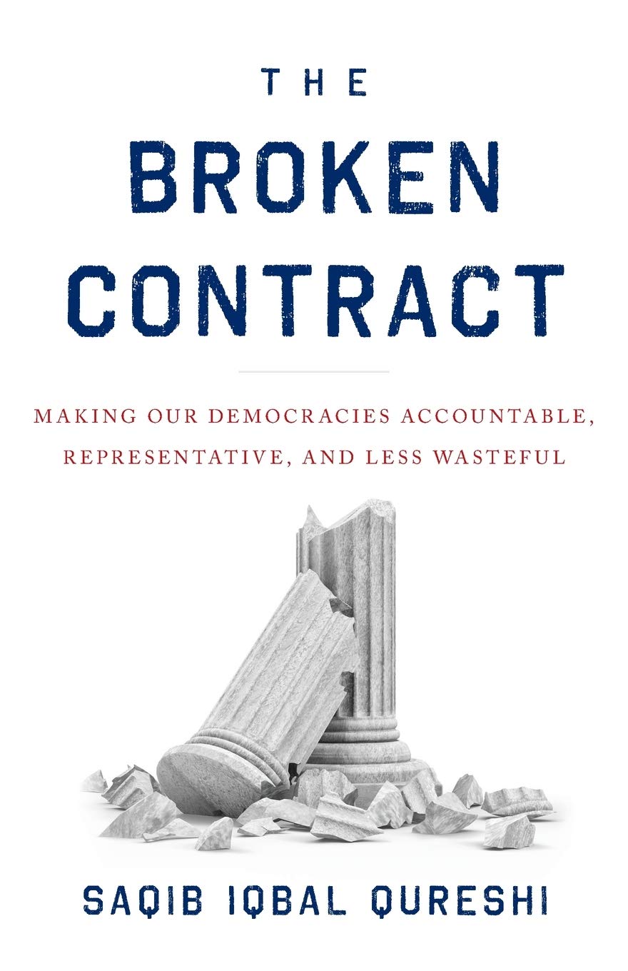 The Broken Contract: Making Our Democracies Accountable, Representative, and Less Wasteful