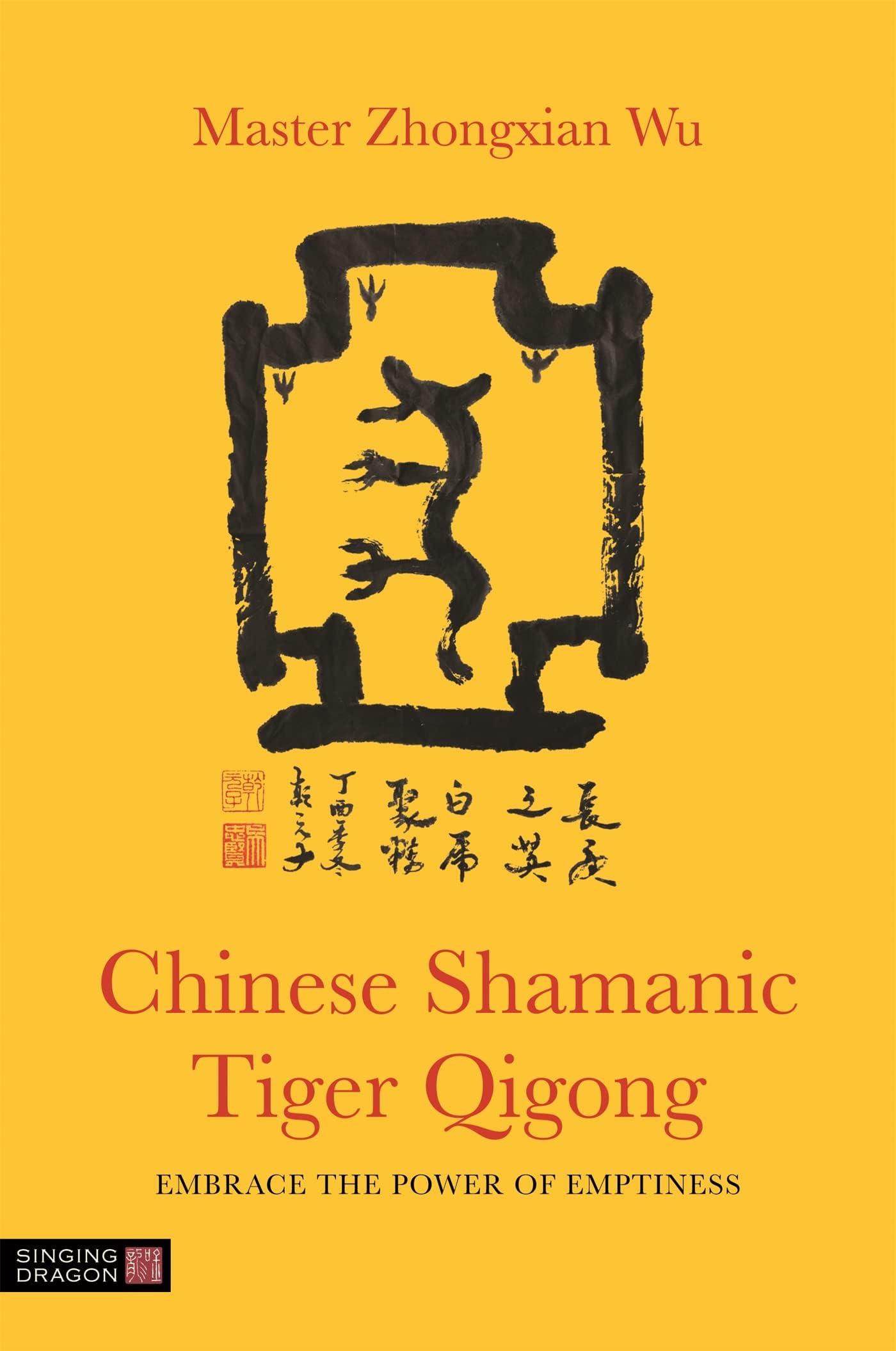 Chinese Shamanic Tiger Qigong: Embrace the Power of Emptiness Kindle Edition