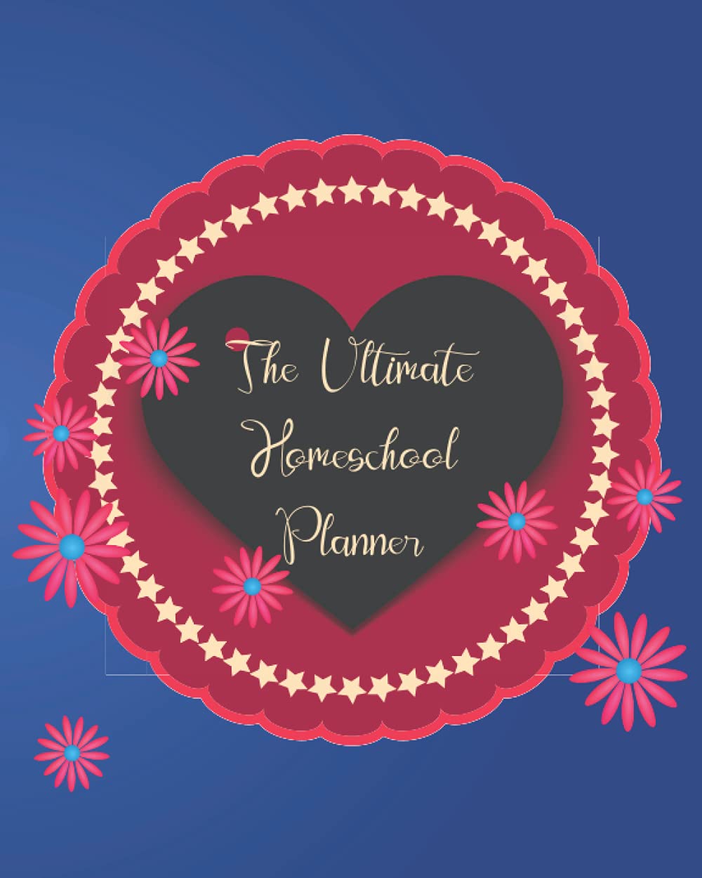 The Ultimate Homeschool Planner: Homeschooling Record Book For Big Family The Ultimate Homeschool Planner: Homeschooling Record Book For Big Family