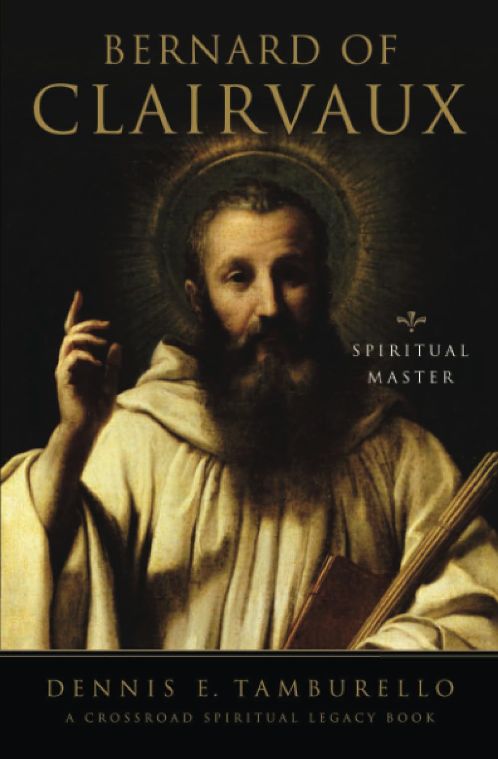 Bernard of Clairvaux: Essential Writings (Crossroad Spiritual Legacy)