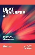 Heat Transfer XIII: Simulation and Experiments in Heat and Mass Transfer (Wit Transactions on Engineering Sciences)