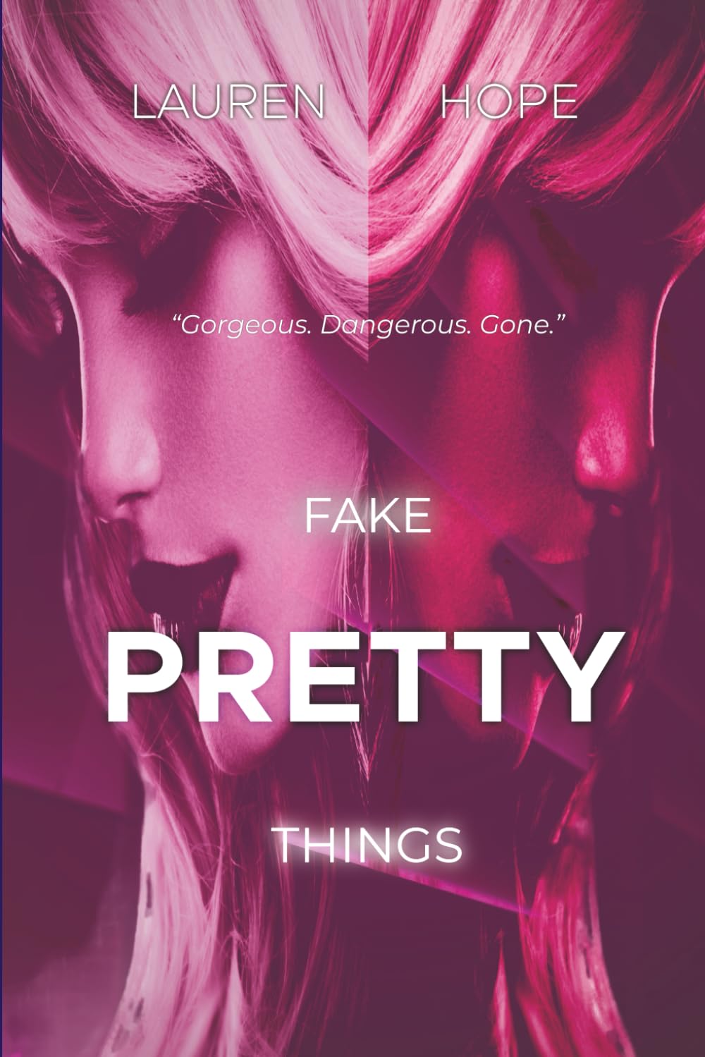 Fake Pretty Things: A toxic psychological thriller