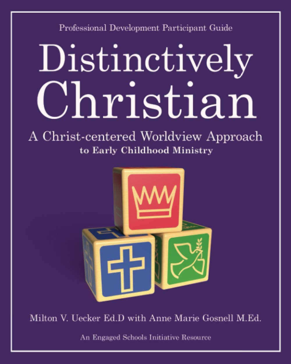 Distinctively Christian: A Christ-centered Worldview Approach to Early Childhood Ministry
