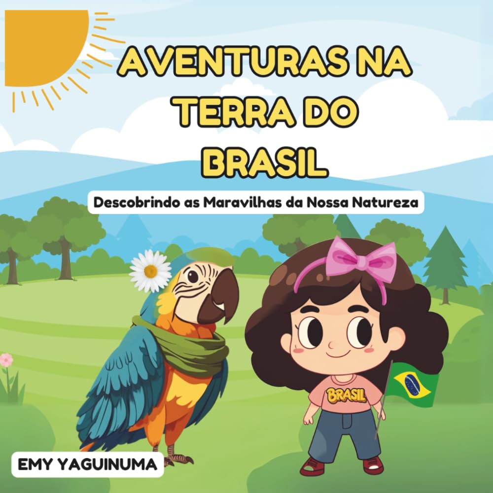 Aventuras na Terra do Brasil: Descobrindo as Maravilhas da Nossa Natureza (Portuguese Edition)