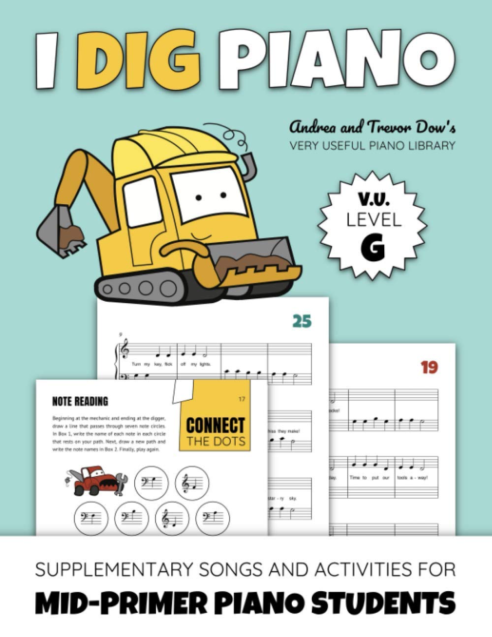 I Dig Piano: Supplementary Songs And Activities For Mid-Primer Piano Students (Andrea And Trevor Dow's Very Useful Piano Library)
