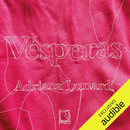 Vésperas Audiolivro Por Adriana Lunardi capa