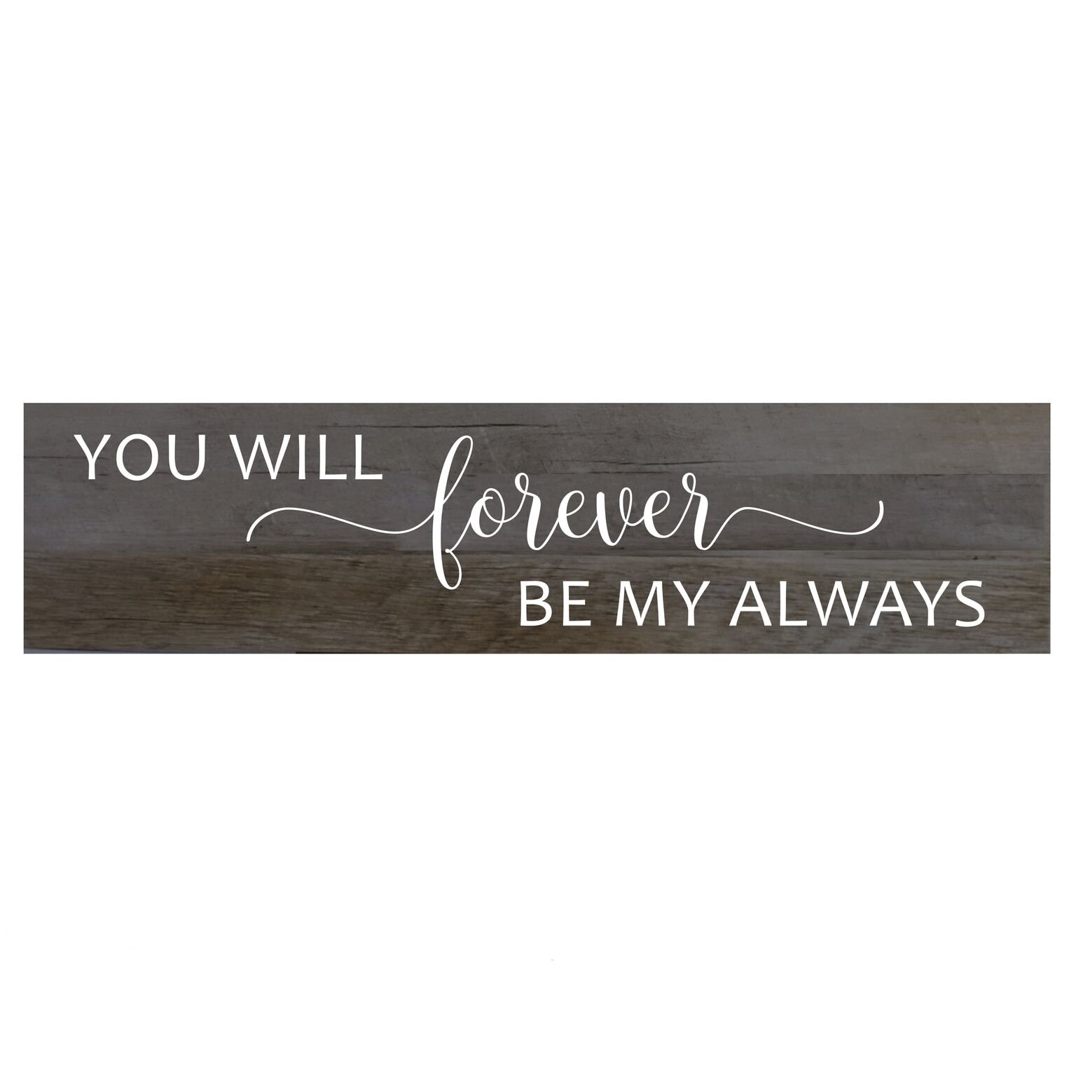 LifeSong Milestones You Will Forever Be My Always Wall Art Decorative Sign for Living Room entryway Kitchen Bedroom Decor Wedding Ideas (Barnwood)