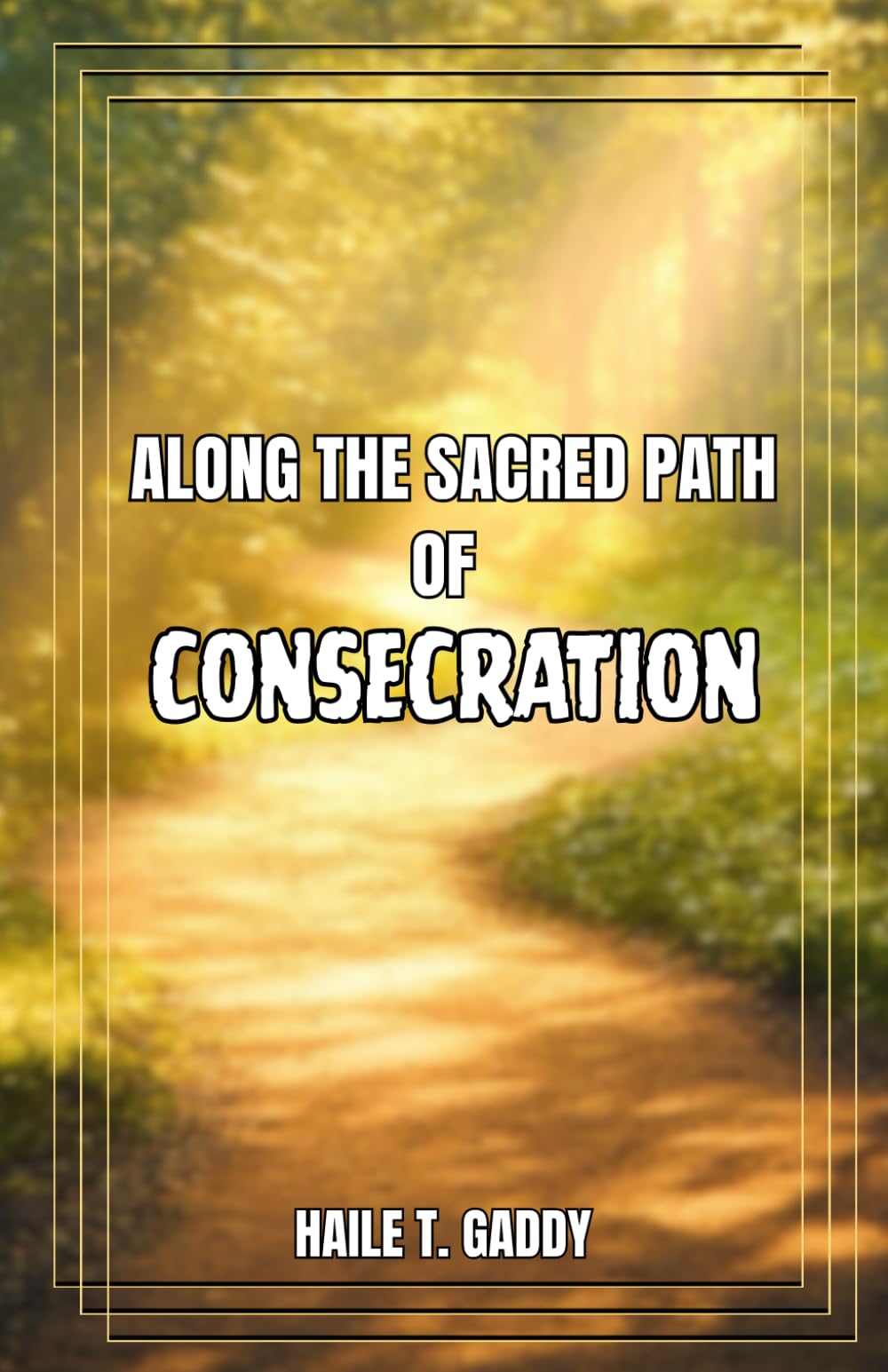 Along The Sacred Path of Consecration