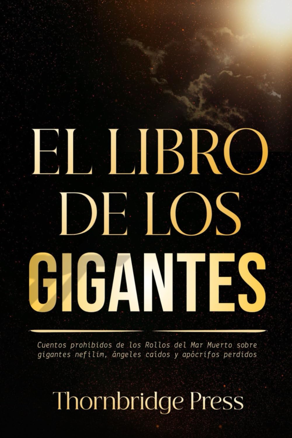 EL LIBRO DE LOS GIGANTES: Cuentos prohibidos de los Rollos del Mar Muerto sobre gigantes nefilim, ángeles caídos y apócrifos perdidos