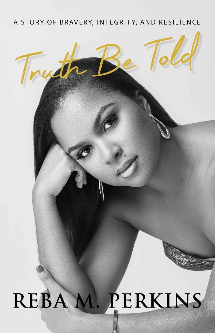 Truth Be Told: A Story of Bravery, Integrity, and Resilience