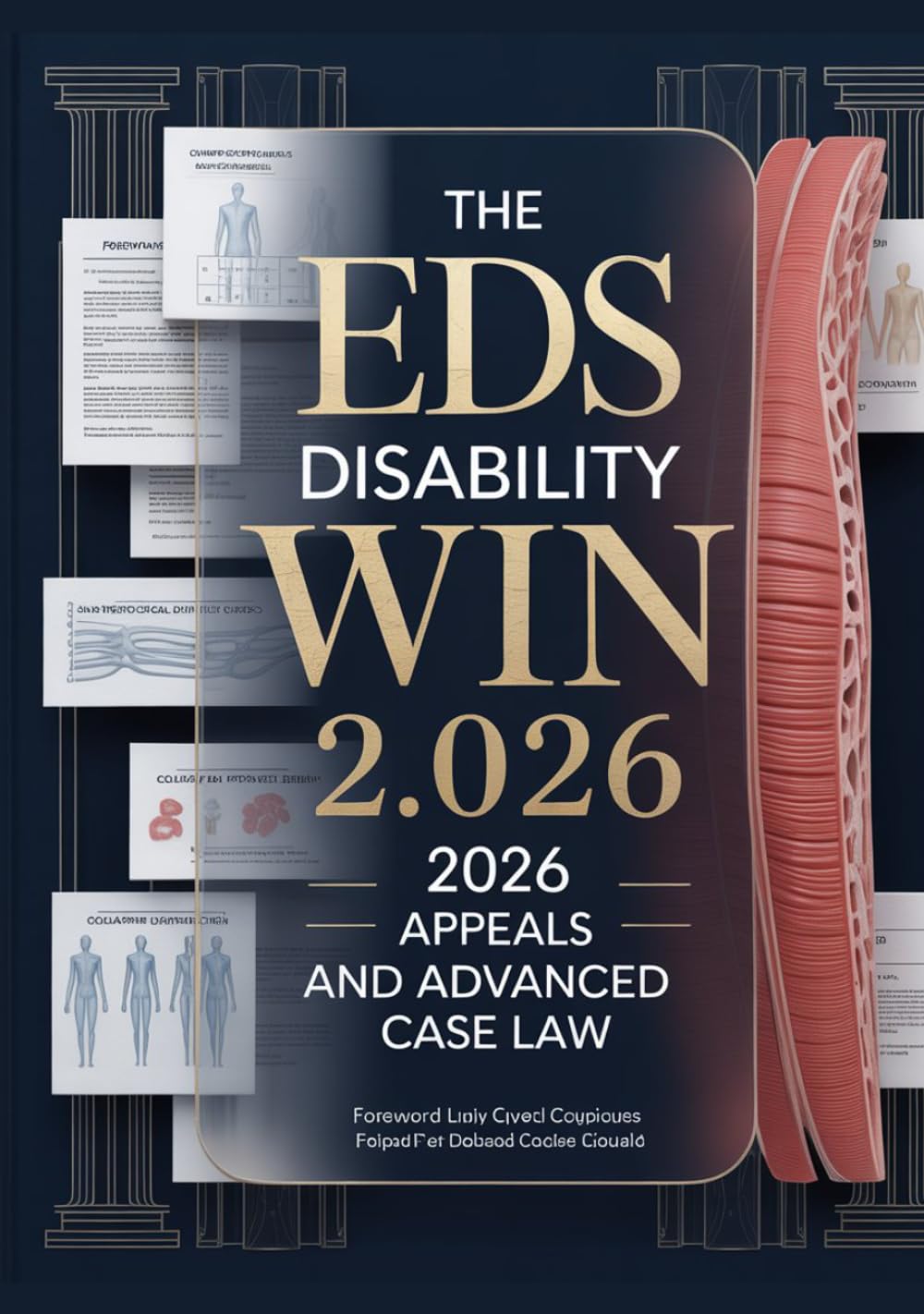THE EDS DISABILITY WIN 2.0: 2026 APPEALS AND ADVANCED CASE LAW: The Complete Clinical-Legal Manual for Securing Benefits, Winning Insurance Appeals, ... (The ED Syndrome Complete Guide Series)