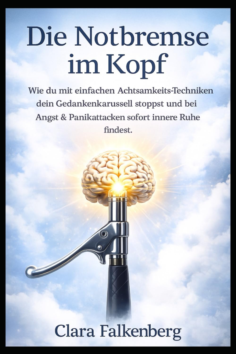Die Notbremse im Kopf: Wie du mit einfachen Achtsamkeits-Techniken dein Gedankenkarussell stoppst und bei Angst & Panikattacken sofort innere Ruhe findest.