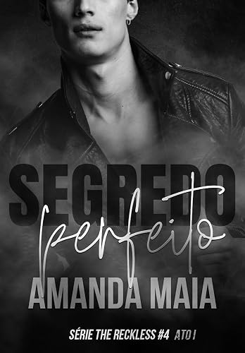 Segredo Perfeito: Ato I (Série The Reckless Livro 5)