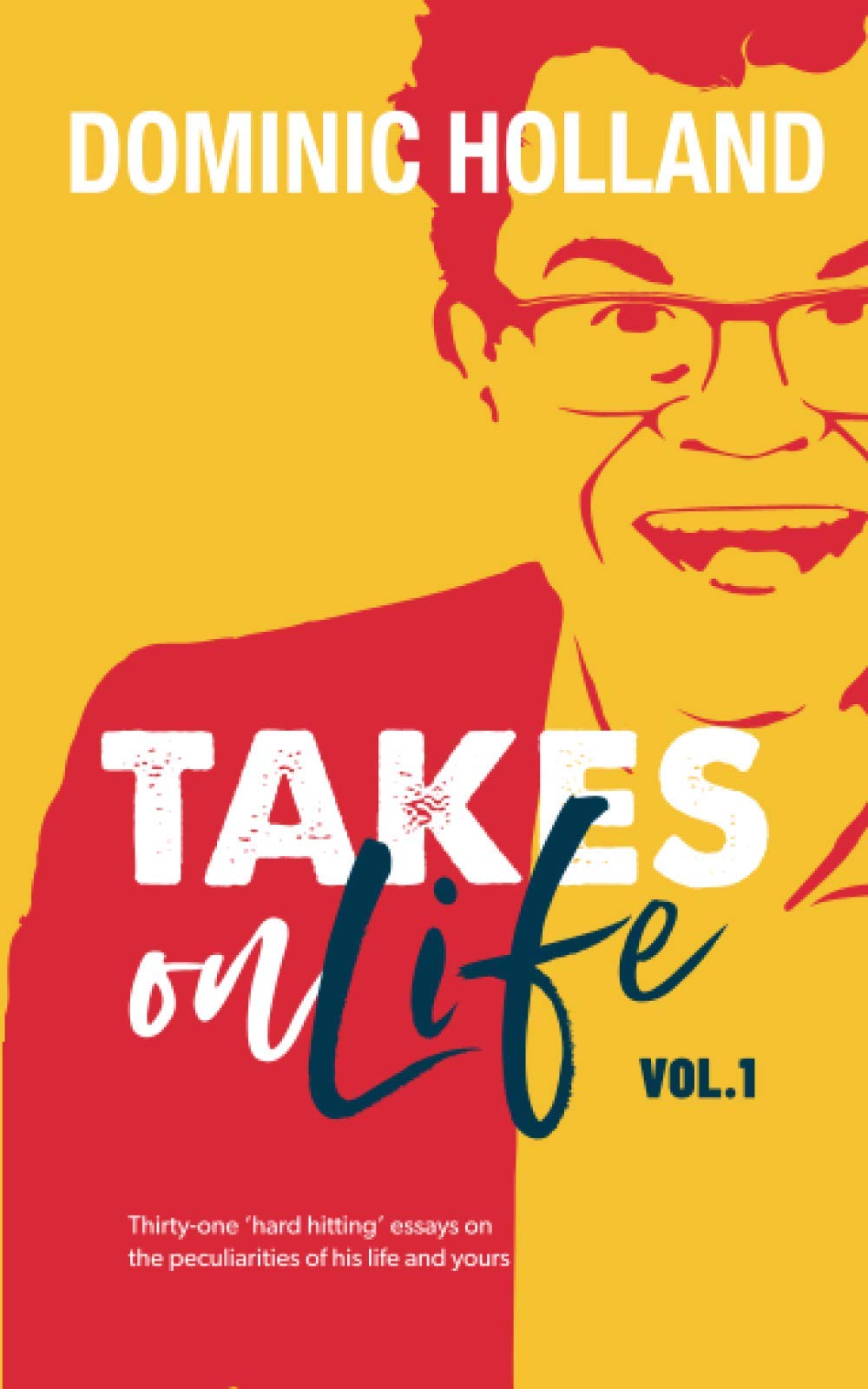 Takes on Life (Dominic Holland Takes on Life) - Holland, Mr Dominic