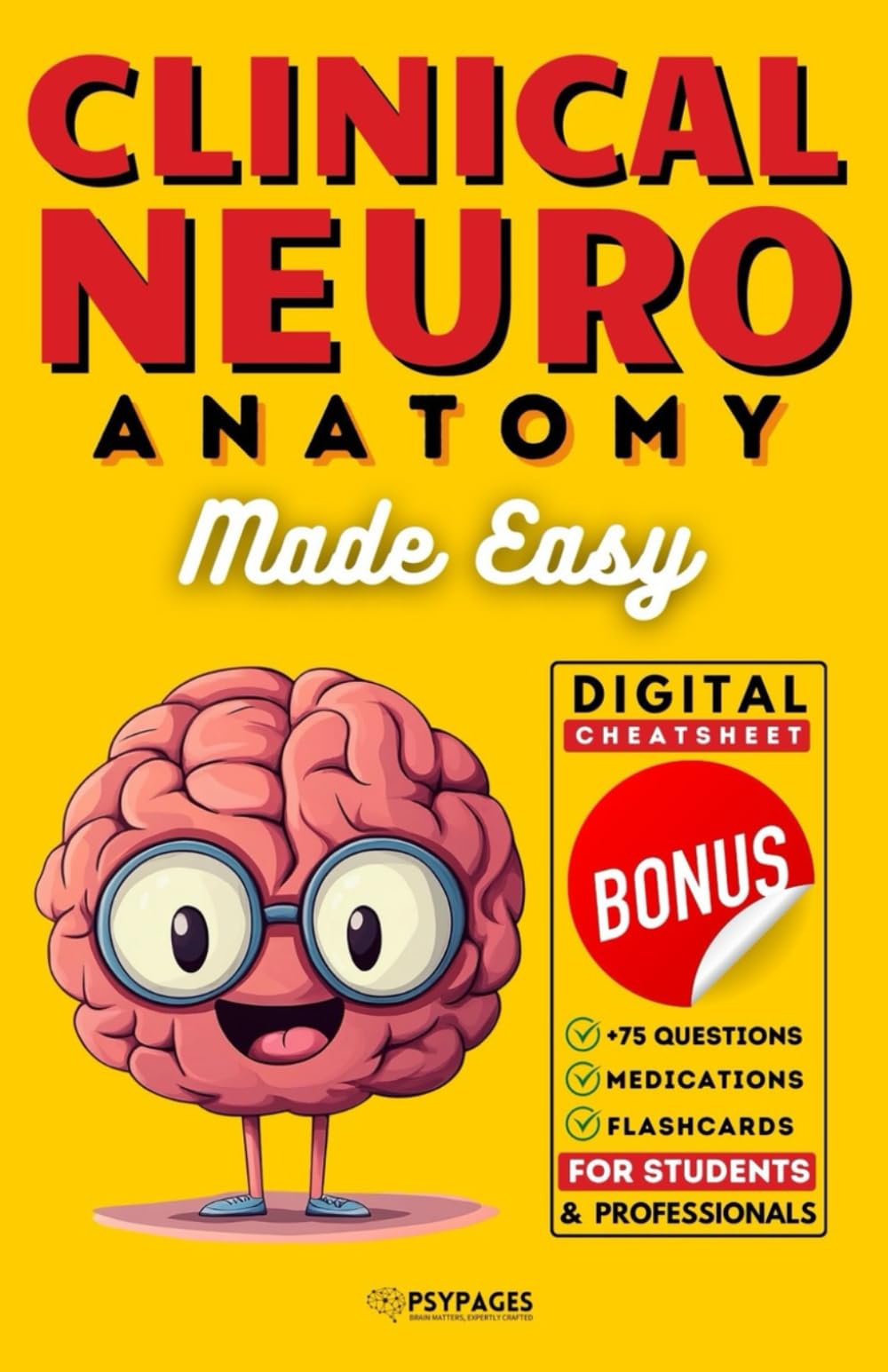 CLINICAL NEUROANATOMY MADE EASY: Designed to Make Life Easier for Mental Health Professionals and Students