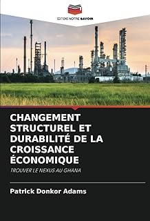 CHANGEMENT STRUCTUREL ET DURABILITÉ DE LA CROISSANCE ÉCONOMIQUE: TROUVER LE NEXUS AU GHANA