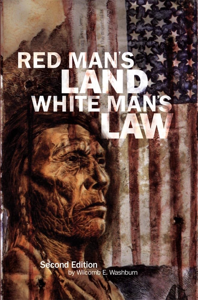 Red Man’s Land White Man’s Law: Past and Present Status of the American Indian