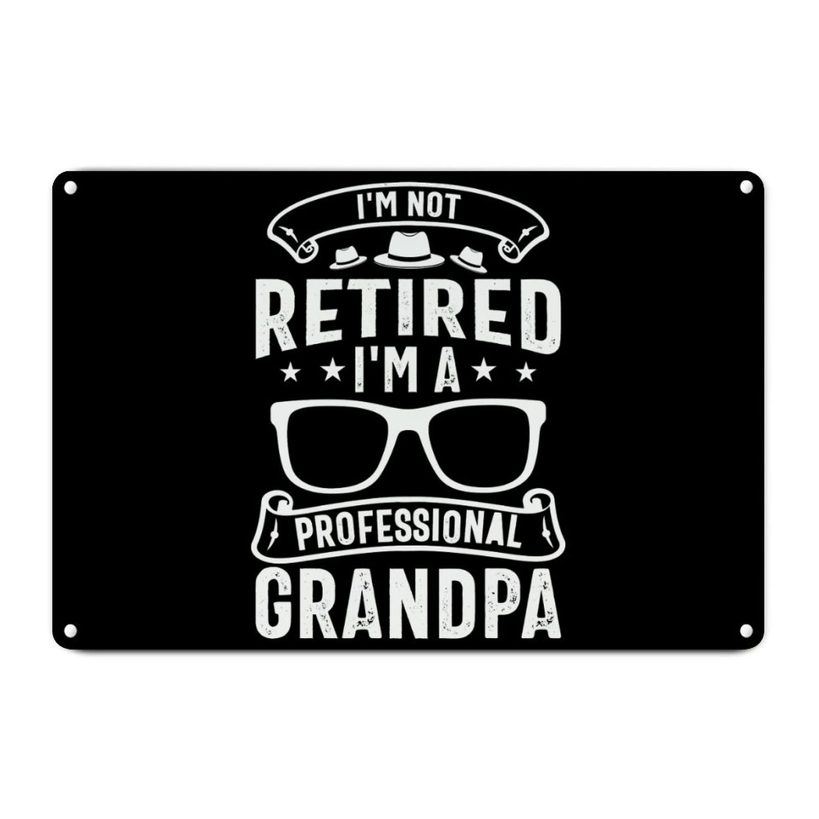 ENEDNATE Vintage Man Cave Aluminum Tin Metal Sign 8x12 Inch I'm Not Retired I'm A Professional Grandpa Retro Street Metal Signs for Indoor Outdoor Garden Patio Yard Cafe Pub Home Decor