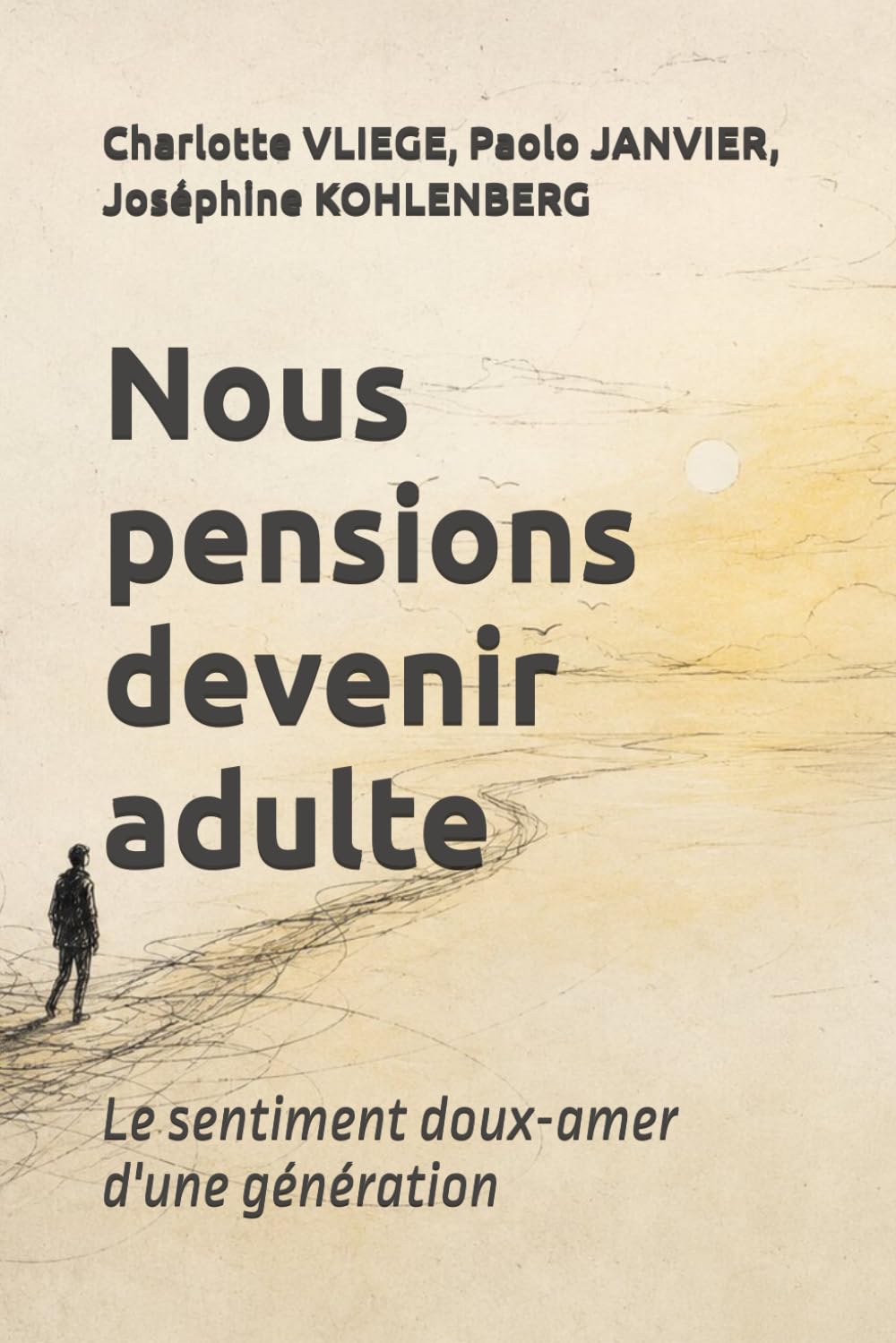 Nous pensions devenir adulte: Le sentiment doux-amer d'une génération