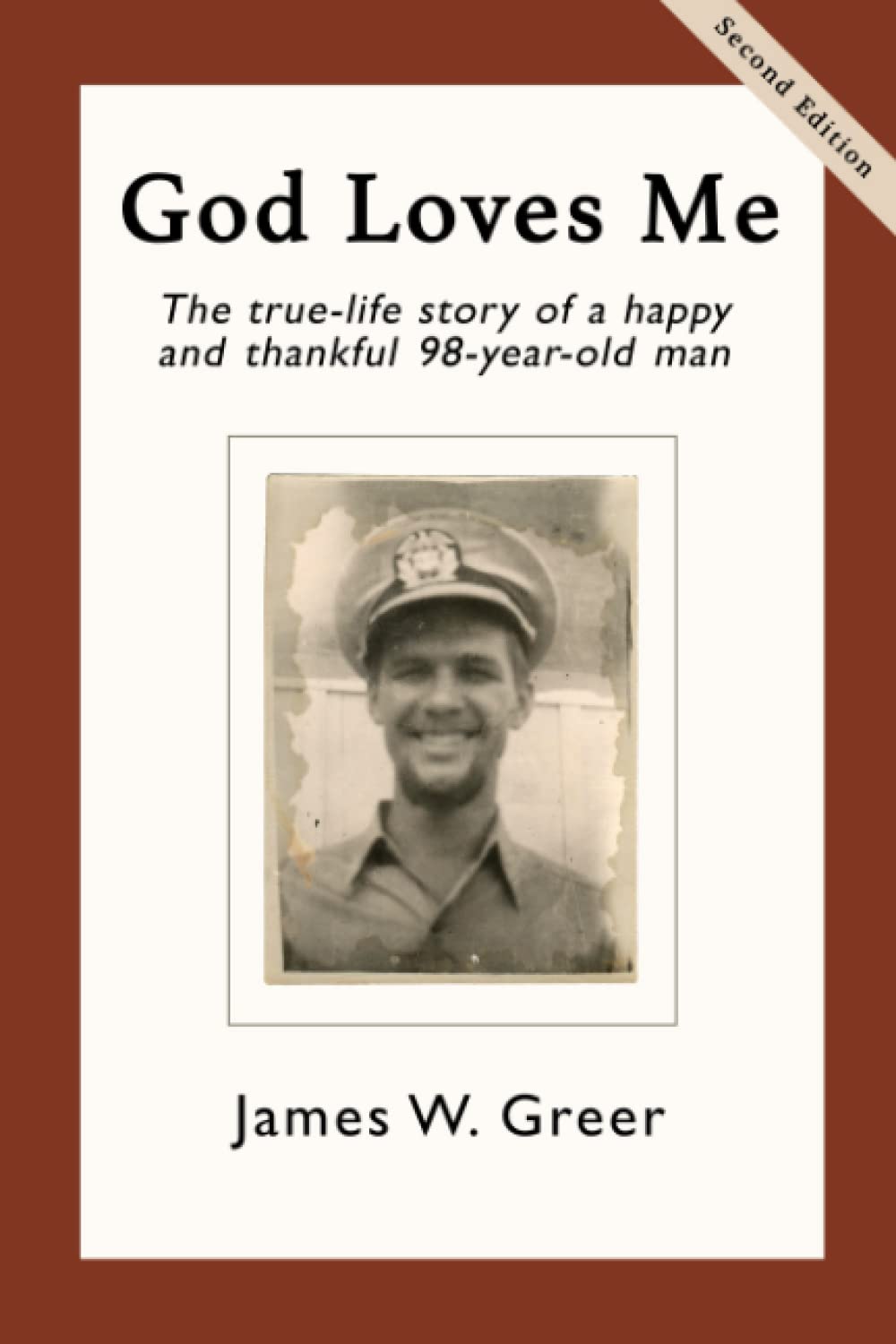 God Loves Me: The true-life story of a happy and thankful 98-year-old man