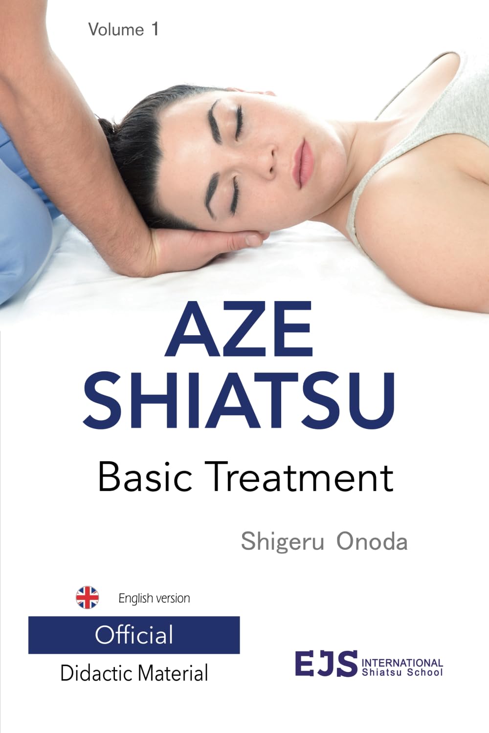 Aze Shiatsu Volume 1: Basic Treatment. Revised edition. English version (Aze Shiatsu English version)