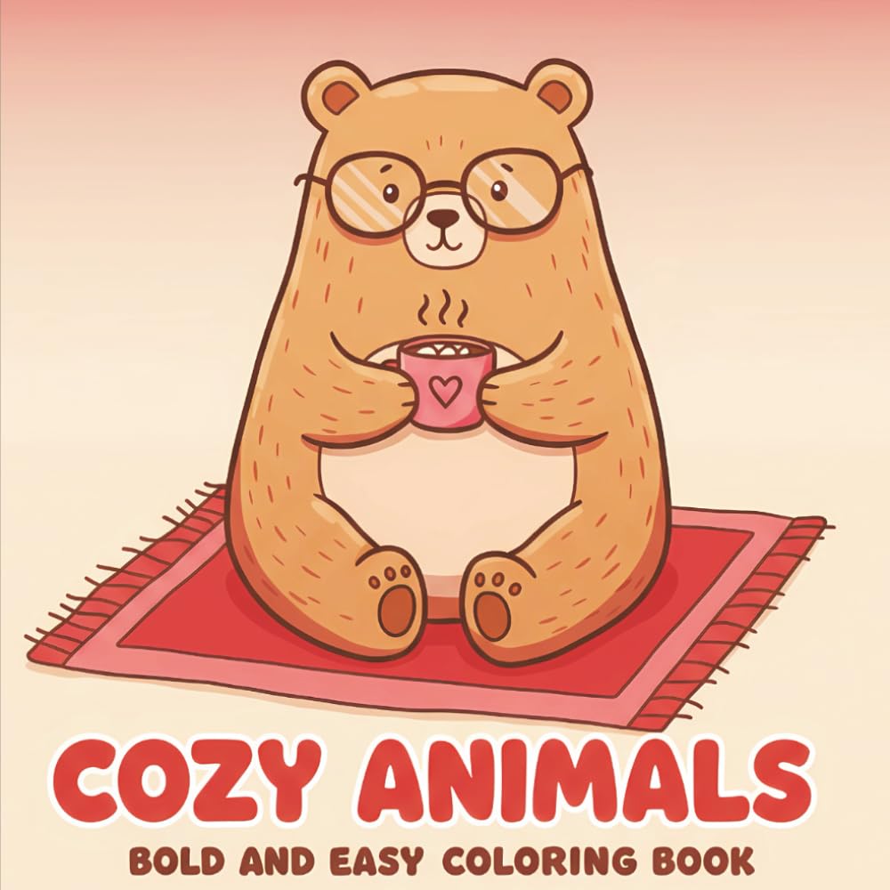 Cozy Animals Coloring Book: Relaxation Made Simple with 60+ Bold & Easy Designs for All Ages