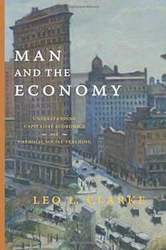 Paperback Man and the Economy: Understanding Capitalist Economics and Catholic Social Teaching Book