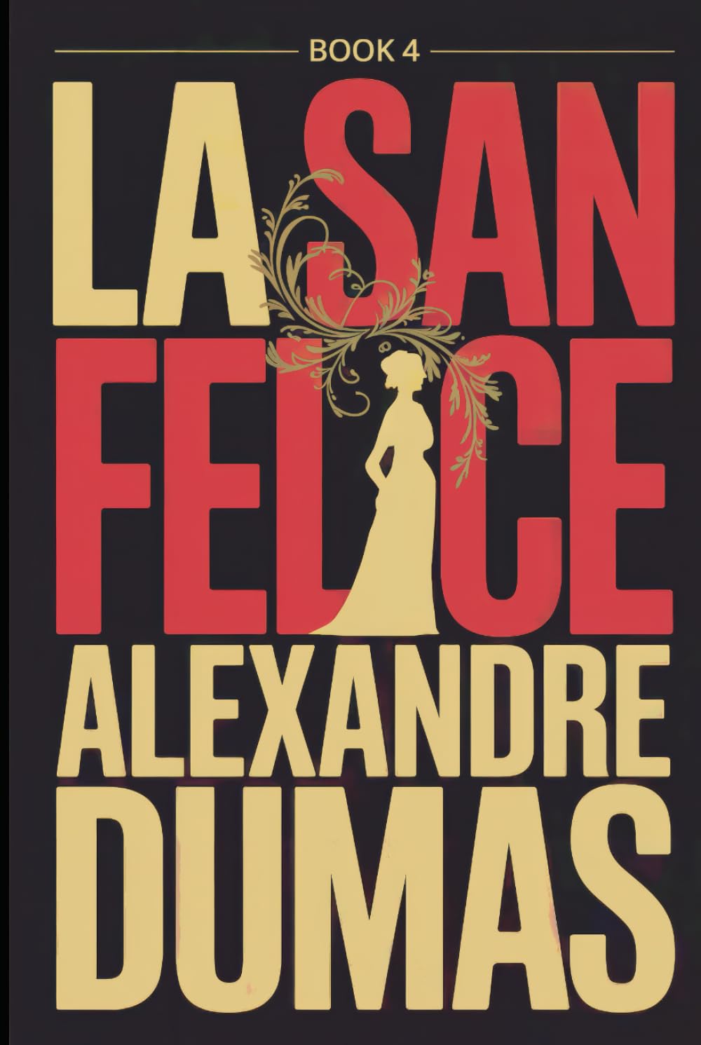 La San Felice - Book 4: A New Translation