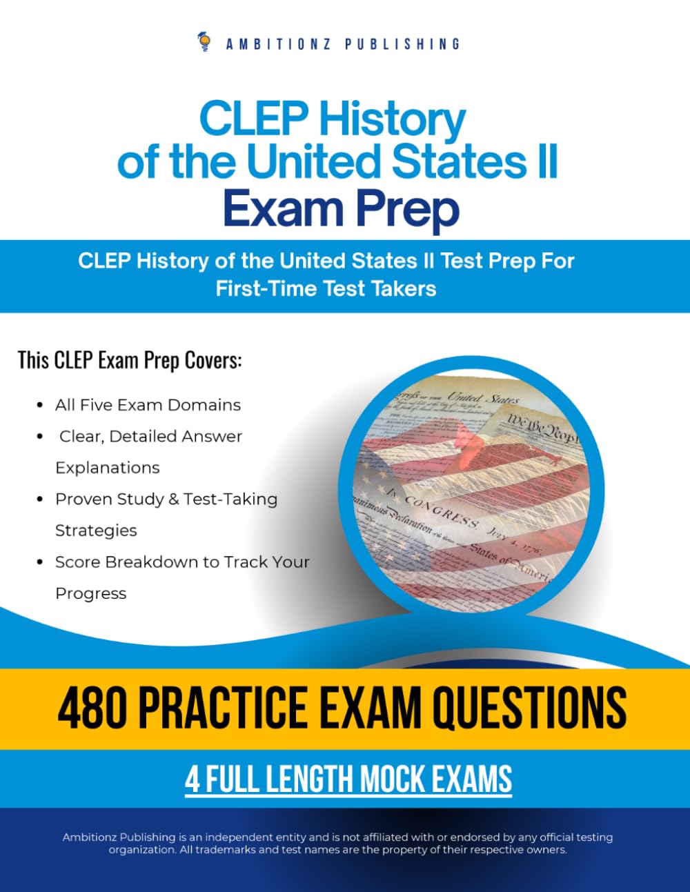 CLEP History of the United States II Exam Prep: CLEP History of the United States II Prep Book with 4 Mock Exams, 480 Practice Questions, and Answer Explanations to Pass on Your First Attempt