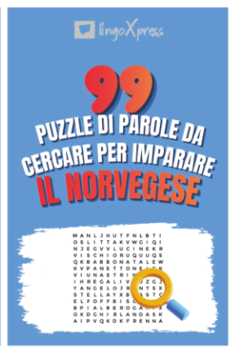 99 Puzzle di Parole da Cercare per Imparare il Norvegese: Attiva il tuo cervello e memorizza oltre 700 parole