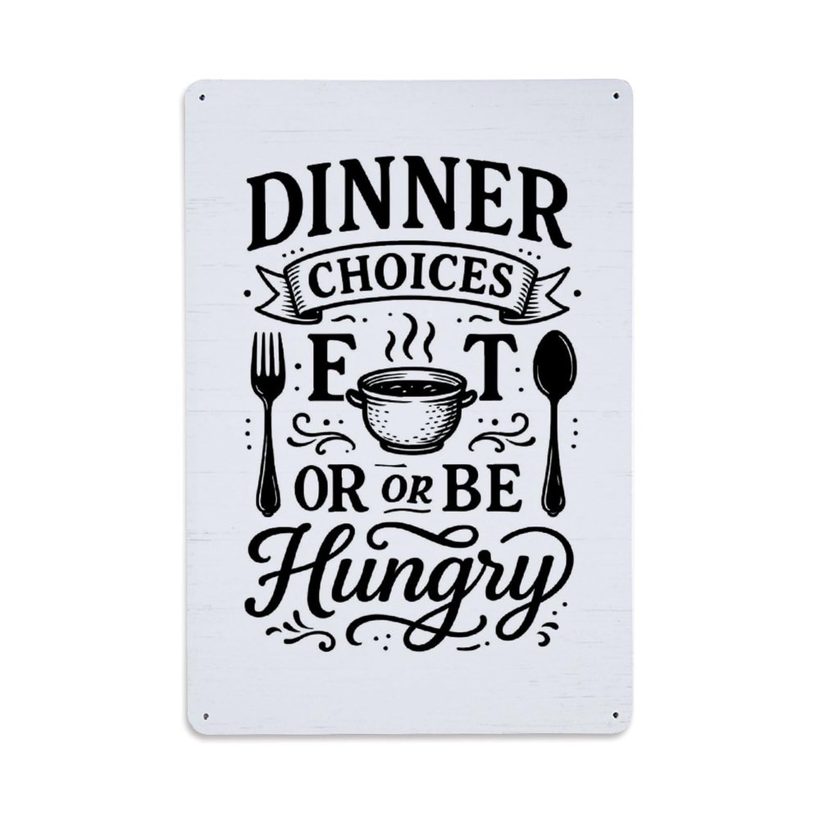Jdfenggu Vintage Dinner Choices Eat Or Be Hungry Retro Metal Tin Sign, Decor Art Poster For Bar, Home, Man Cave, Kitchen, Laundry Room Gift 8X12inch