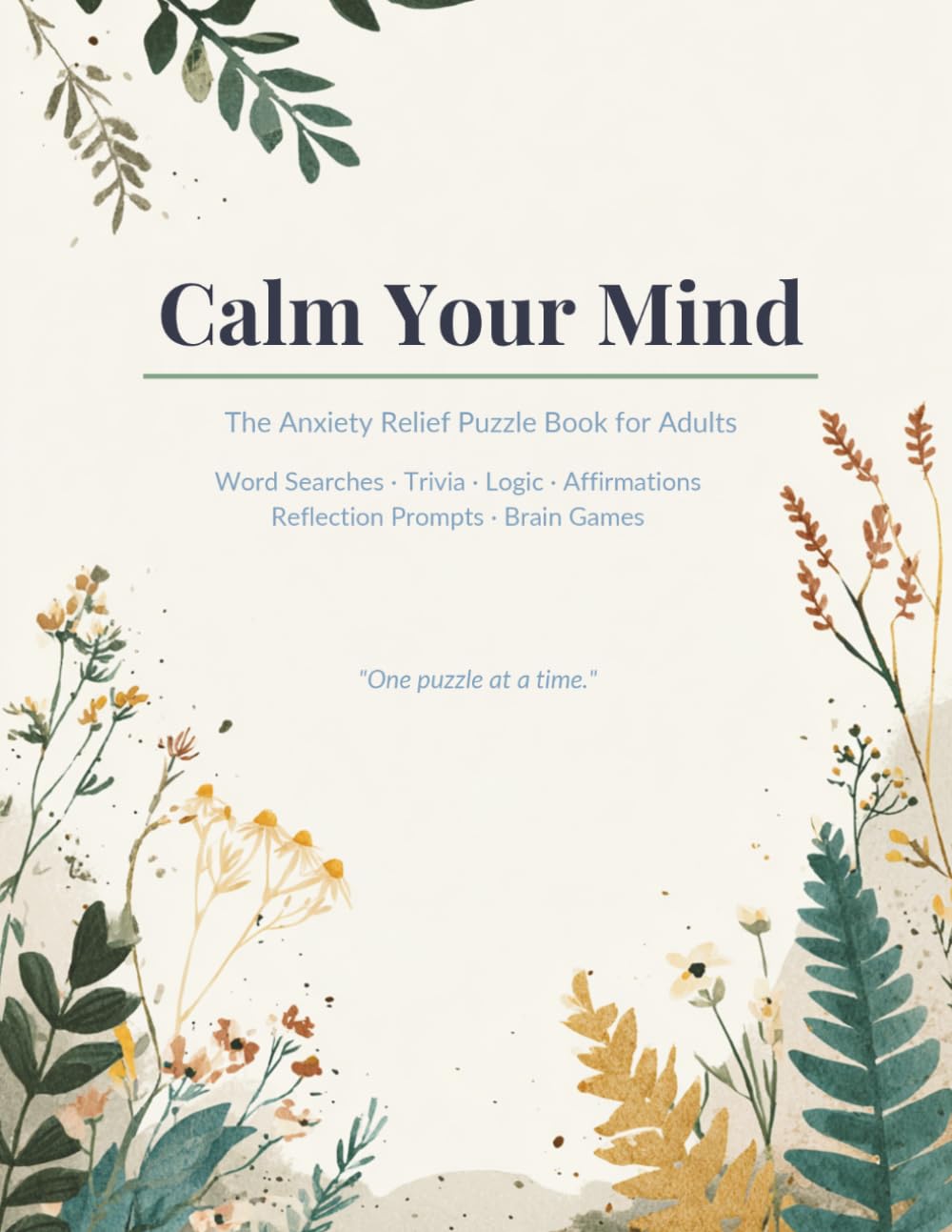 Calm Your Mind: The Anxiety Relief Puzzle Book for Adults