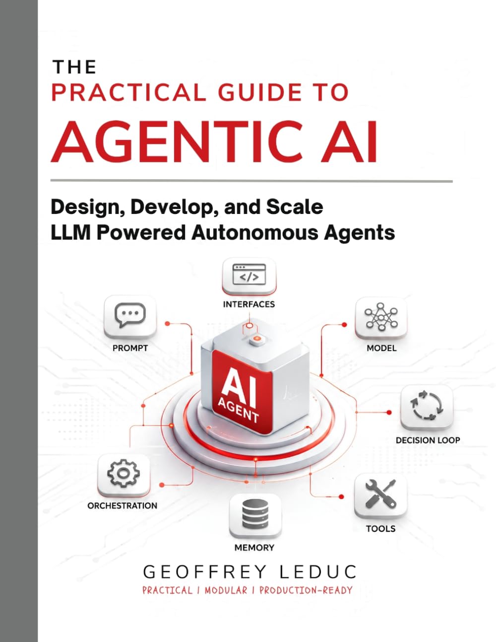 The Practical Guide to Agentic AI: Design, Develop, and Scale LLM Powered Autonomous Agents
