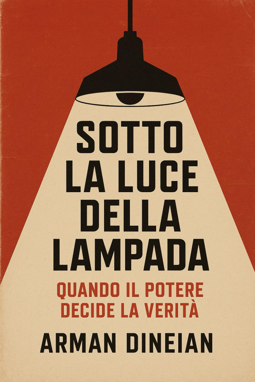 Sotto la luce della lampada: Quando il Potere Decide la Verità