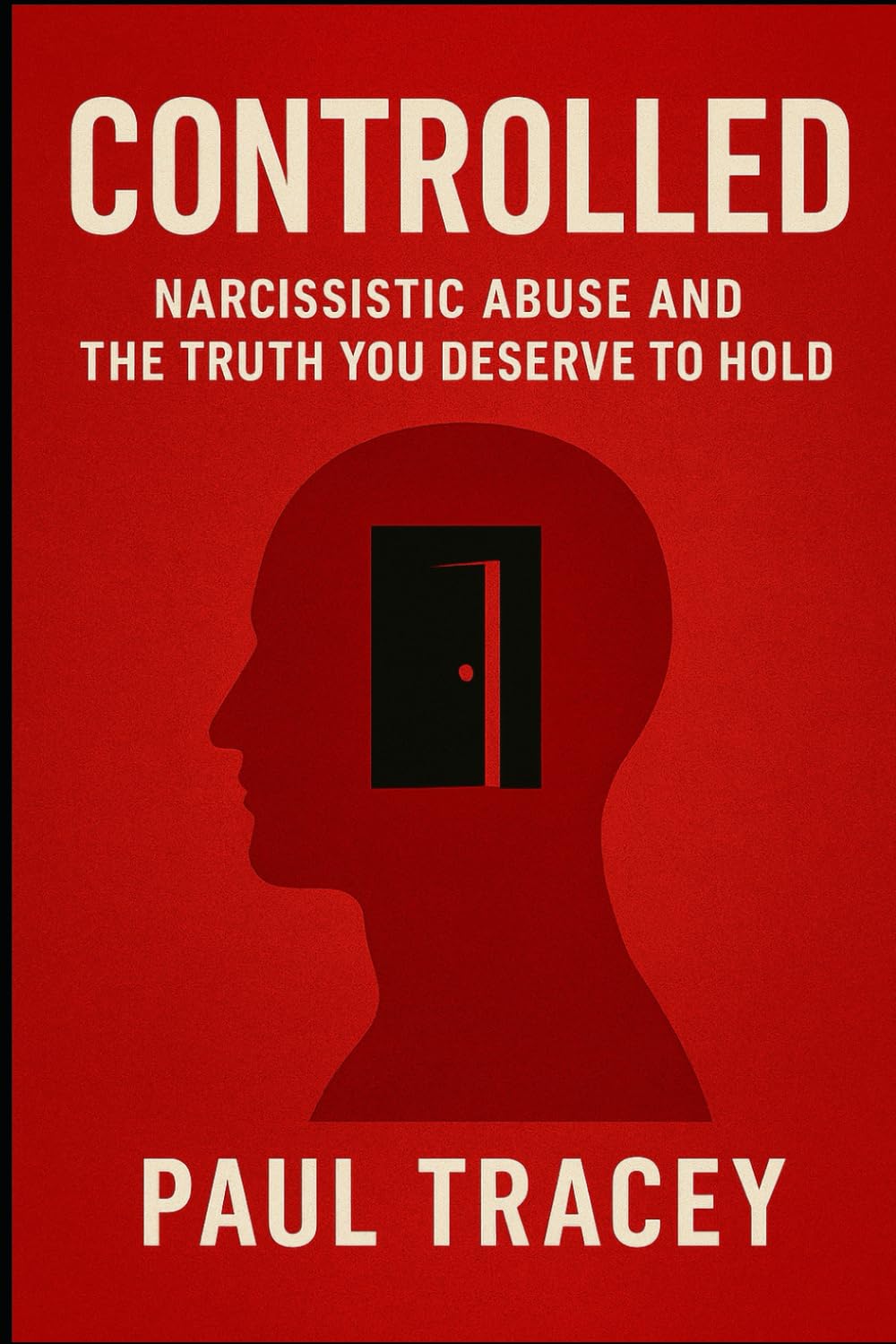 CONTROLLED: Narcissistic Abuse and the Truth you Deserve to Hold (Narcissistic Survival)